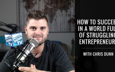How To Succeed In A World Full Of Struggling Entrepreneurs