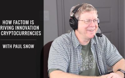 How Factom is Bringing Digital Currencies To Business & Governments With Paul Snow