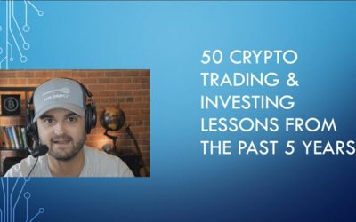 50 Crypto Trading & Investing Lessons Learned Over The Past 5 Years
