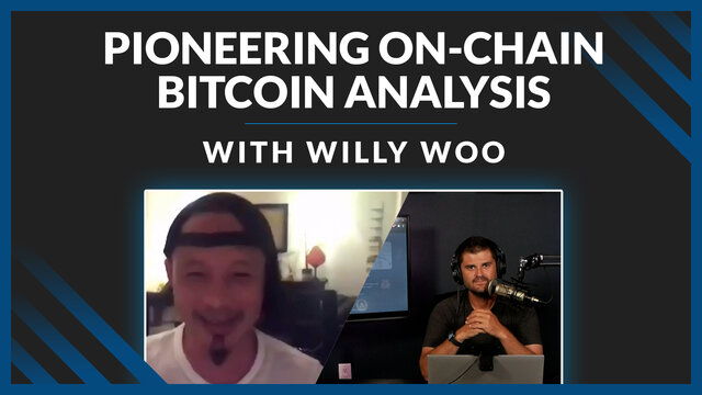 Pioneering On-Chain Bitcoin Analysis With Willy Woo
